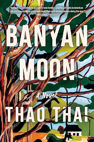 Banyan Moon: A Novel by Thao Thai