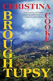 Broughtupsy: A Novel by Christina Cooke (Hardcover)