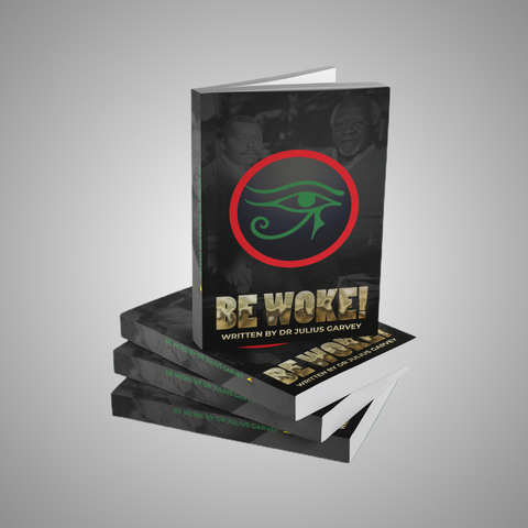 Be Woke by Dr. Julius Garvey