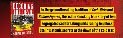 *PRE-ORDER (6/2/26 RELEASE)* Decoding The Devil: Black Women Codebreakers And The Secret War Against Stalin's Bomb by Sarah Valentine