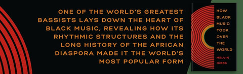 How Black Music Took Over the World by Melvin Gibbs