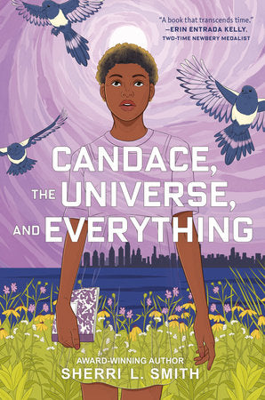 Candace, the Universe, and Everything by Sherri L. Smith