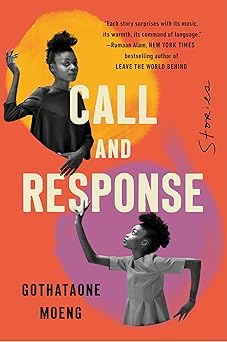 Call and Response: Stories by Gothataone Moeng (Hardcover)