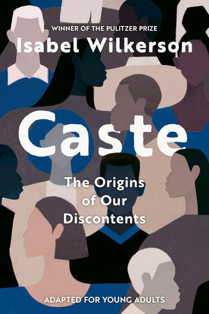 Caste (Adapted for Young Adults) By Isabel Wilkerson