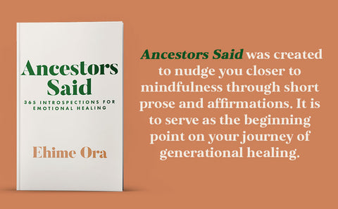 Ancestors Said: 365 Introspections for Emotional Healing by Ehime Ora