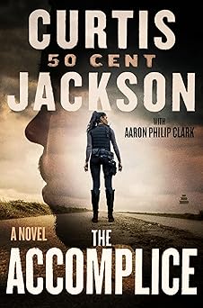 The Accomplice: A Novel by Curtis "50 Cent" Jackson