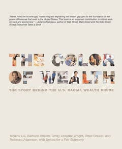 The Color of Wealth: The Story Behind the U.S. Racial Wealth Divide by Meizhu Lui (Author), Barbara Robles (Author), Betsy Leondar-Wright (Author), Rose Brewer (Author), Rebecca Adamson (Author)