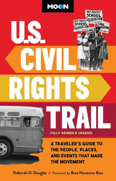 Moon U.S. Civil Rights Trail: A Traveler's Guide to the People, Places, and Events that Made the Movement by Deborah D. Douglas