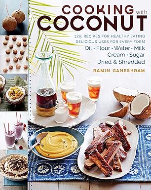 Cwc Coconut Cooking with Coconut: 125 Recipes for Healthy Eating; Delicious Uses f ...
