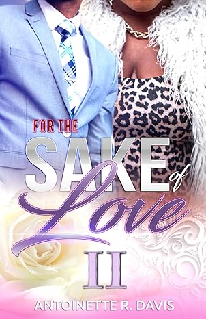 For The Sake of Love II by Antoinette R. Davis (Paperback)