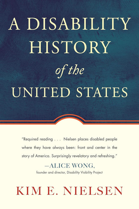 A Disability History of the United States (ReVisioning History) Paperback – Kim E. Nielsen (Author)
