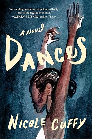 Dances: A Novel by Nicole Cuffy (Hardcover)