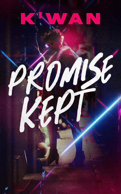 Promise Kept By K’wan The Promises Series - Book 2