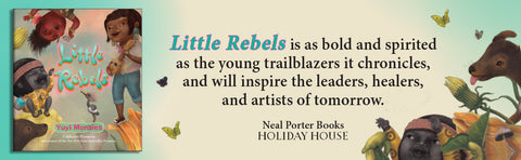 Little Rebels by Yuyi Morales