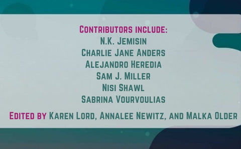 We Will Rise Again: Speculative Stories and Essays on Protest, Resistance, and Hope by Malka Older, Annalee Newitz, Karen Lord