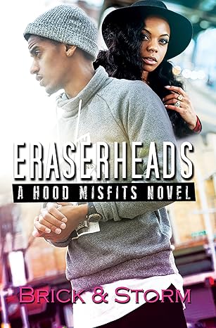 Eraserheads: A Hood Misfits Novel by Brick & Storm