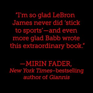 The Book of James: The Power, Politics, and Passion of LeBron by Valerie Babb