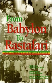 From Babylon to Rastafari: Origin and History of the Rastafarian Movement by Douglas R. A. Mack (Paperback)