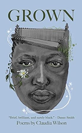 Grown by Claudia M. Wilson (Paperback)