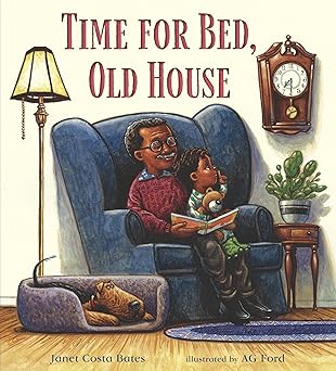 Time for Bed, Old House by Janet Costa Bates (Author), A.G. Ford (Illustrator)