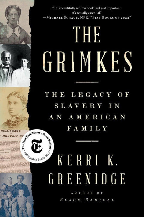 The Grimkes The Legacy of Slavery in an American Family by Kerri K Greenidge (Author, Tufts University)