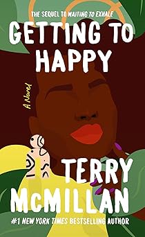 Getting to Happy (A Waiting to Exhale Novel) by Terry McMillan (Paperback)