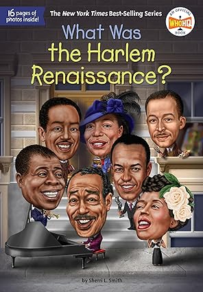 What Was the Harlem Renaissance? by Sherri L. Smith (Author), Tim Foley (Illustrator)