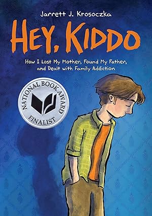Hey, Kiddo: A Graphic Novel by Jarrett J. Krosoczka