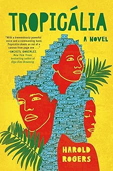 Tropicália: A Novel by Harold Rogers (Hardcover)