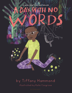 A Day with No Words by Tiffany Hammond (Author), Kate Cosgrove (Illustrator)