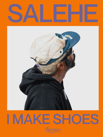 Salehe Bembury: I Make Shoes by Salehe Bembury