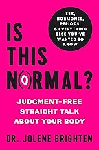 Is This Normal?: Judgment-Free Straight Talk about Your Body by Dr. Jolene Brighten, NMD
