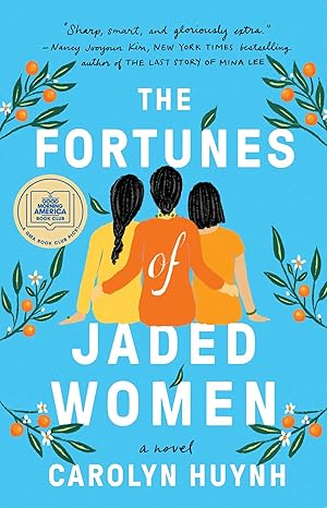 The Fortunes of Jaded Women: A Novel by Carolyn Huynh (Paperback)