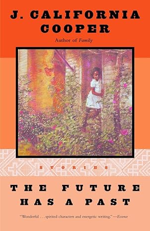 The Future Has a Past: Stories by J. California Cooper (Paperback)