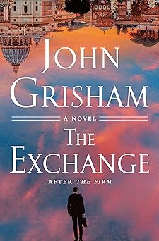 The Exchange: After The Firm (The Firm Series) by John Grisham (Hardcover)