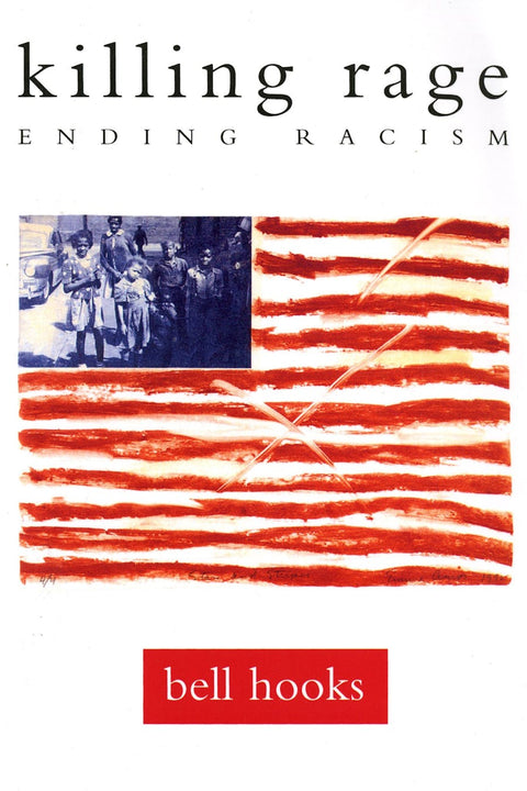 killing rage Ending Racism Author: bell hooks