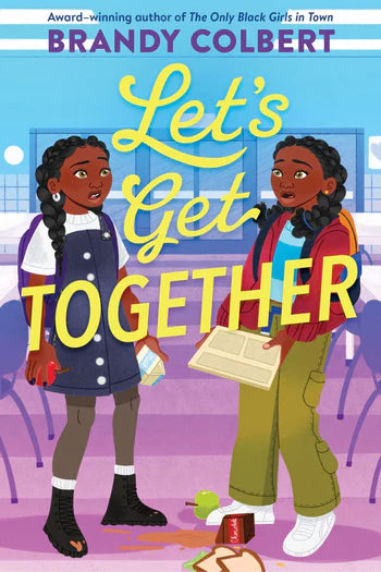 Let’s Get Together  By Brandy Colbert