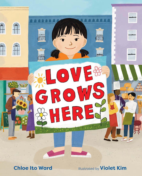 Love Grows Here by Chloe Ito Ward (Author), Violet Kim (Illustrator)
