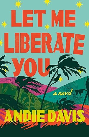 Let Me Liberate You: A Novel by Andie Davis (Paperback)