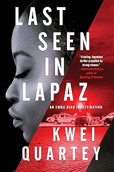 Last Seen in Lapaz (An Emma Djan Investigation) by Kwei Quartey (Hardcover)