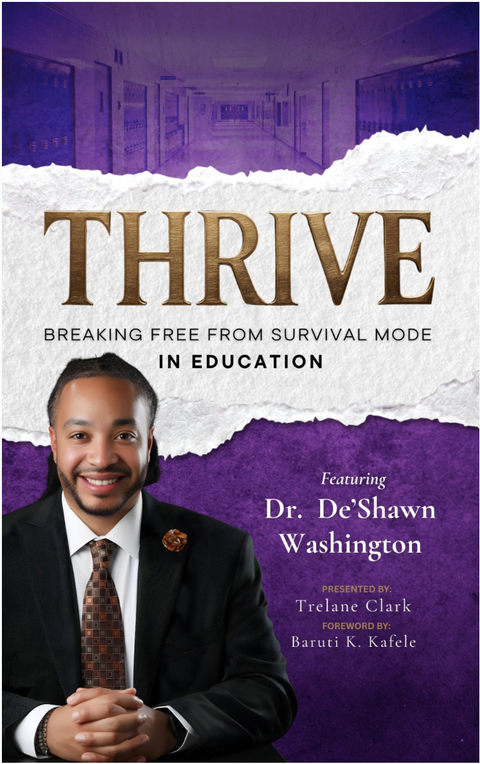 THRIVE: Breaking Free from Survival Mode in Education by De'Shawn Washington, by Trelane Clark