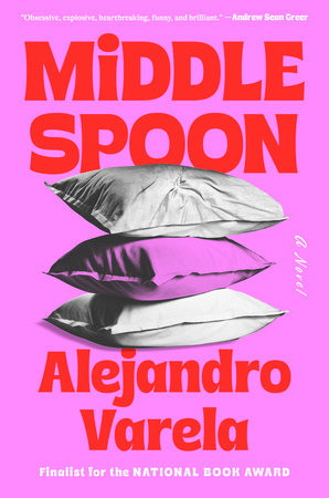 Middle Spoon: A Novel By Alejandro Varela