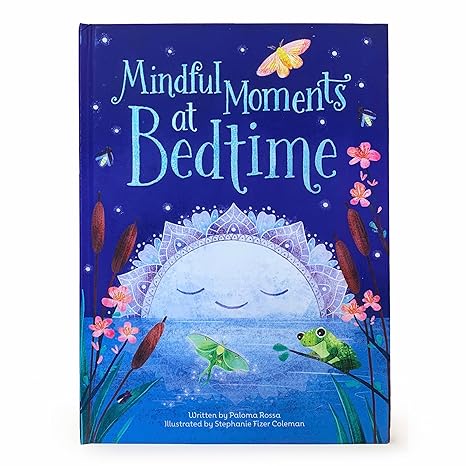 Mindful Moments at Bedtime by Paloma Rossa, Stephanie Fizer Colleman (Illustrator)