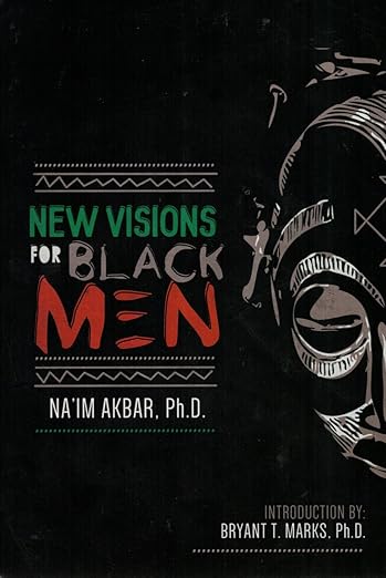 New Visions for Black Men by Na'im Akbar, Ph.D (Paperback)