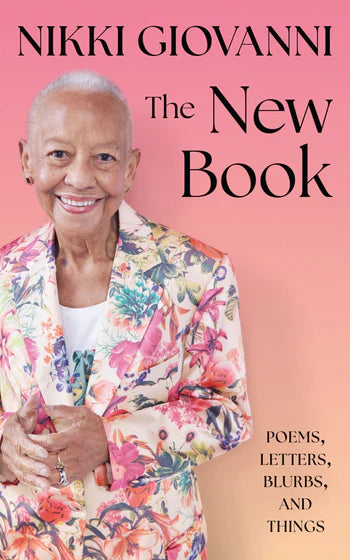 The New Book: Poems, Letters, Blurbs, and Things by Nikki Giovanni