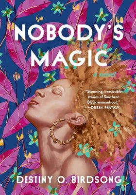 Nobody's Magic: A Novel by Destiny O. Birdsong (Hardcover)