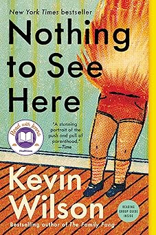 Nothing to See Here: A Novel by Kevin Wilson (Paperback)