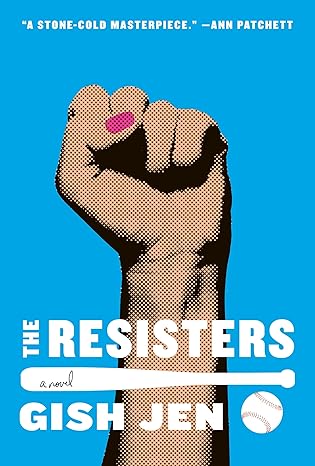The Resisters: A Novel by Gish Jen (Paperback)