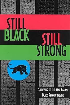 Still Black, Still Strong by Dhoruba Bin Wahad, Assata Shakur, Mumia Abu-Jamal