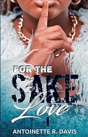 For The Sake Of Love by Antoinette R Davis (Paperback)